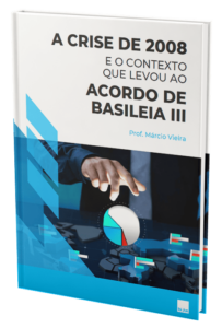Mockup eBook - A Crise de 2008 e o Contexto que Levou ao Acordo de Basileia III